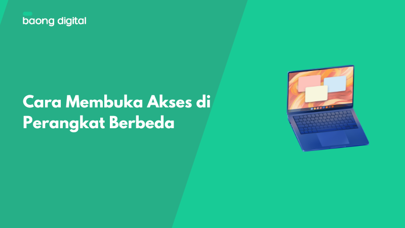 Cara Membuka Akses di Perangkat Berbeda