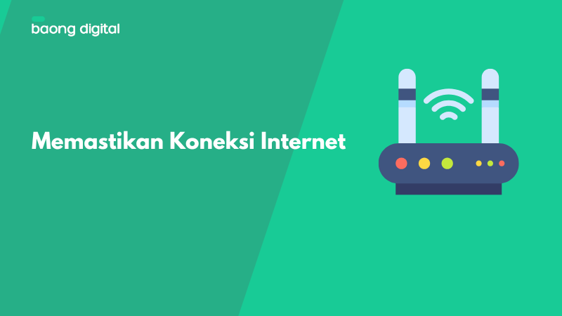 Memastikan Koneksi Internet