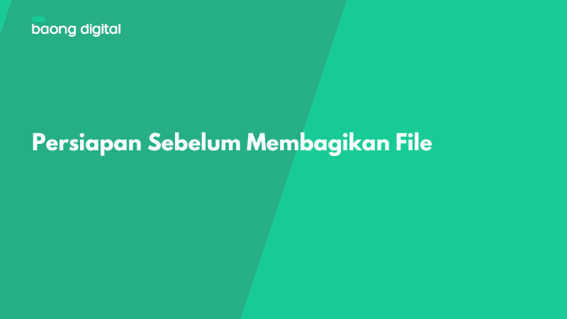 Persiapan Sebelum Membagikan File