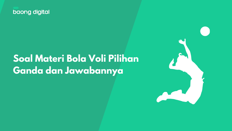 Soal Materi Bola Voli Pilihan Ganda dan Jawabannya