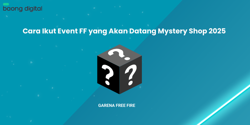 Cara Ikut Event FF yang Akan Datang Mystery Shop 2025