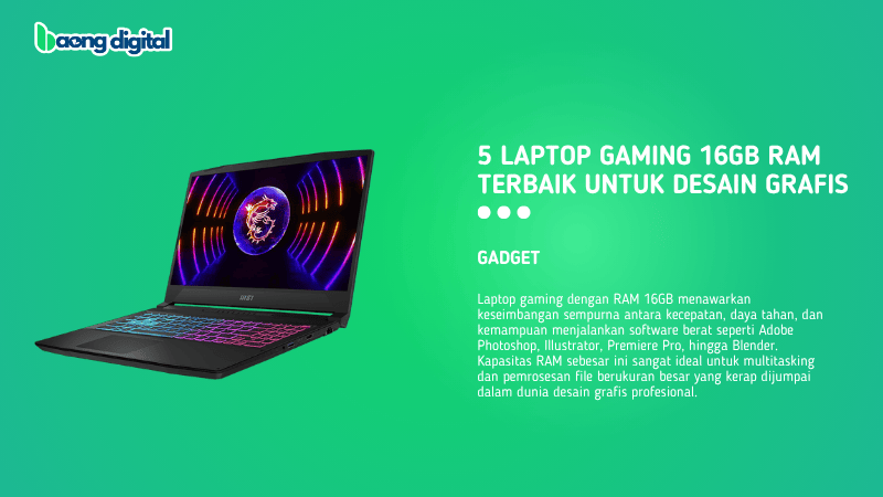 5 Laptop Gaming 16GB RAM Terbaik untuk Desain Grafis
