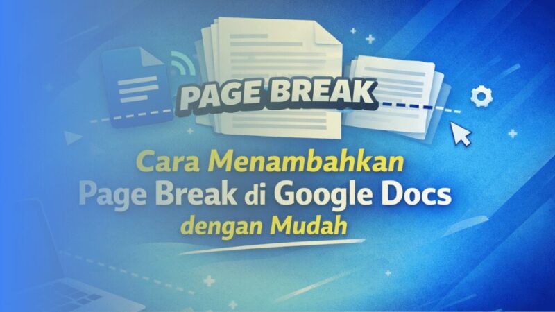 Tutorial cara cepet bikin Page Break di Google Docs
